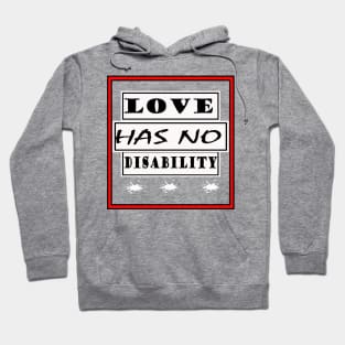love has no disability Hoodie